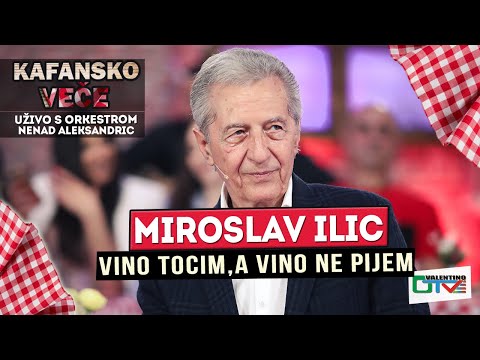 MIROSLAV ILIC VINO TOCIM A VINO NE PIJEM