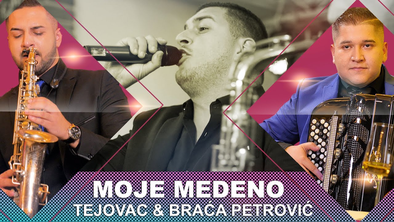 Dejan Tejovac amp orkestar brace Petrovic Medeno moje medeno