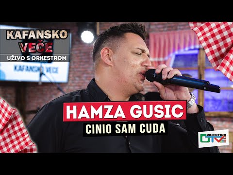 HAMZA GUSIC CINIO SAM CUDA I UZIVO I UZ