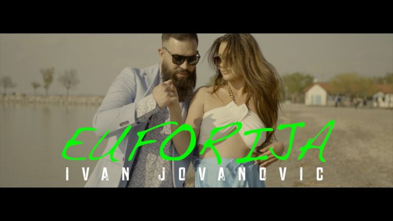 IVAN JOVANOVIC EUFORIJA OFFICIAL VIDEO 2022