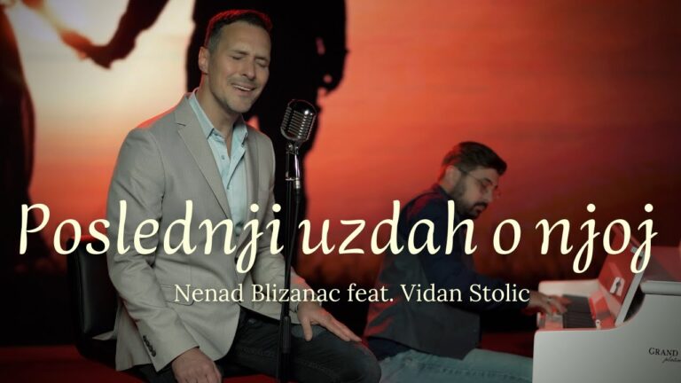 NENAD BLIZANAC feat Vidan Stolic POSLEDNJI UZDAH O NJOJ