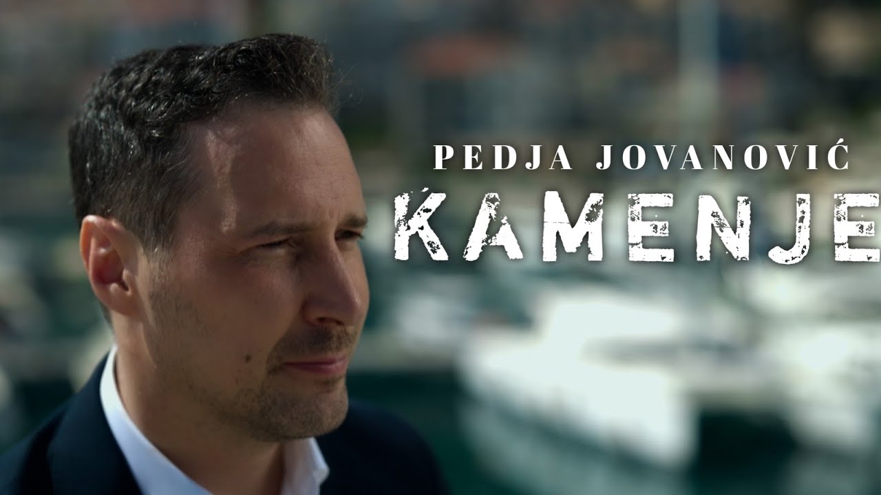 PEDJA JOVANOVIC KAMENJE OFFICIAL VIDEO 2022