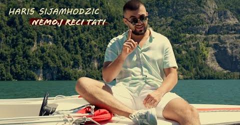 Haris Sijamhodzic NEMOJ RECI TATI Official Video 2022