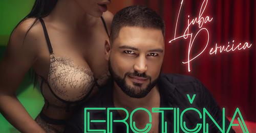 LJUBA PERUCICA EROTICNA OFFICIAL VIDEO