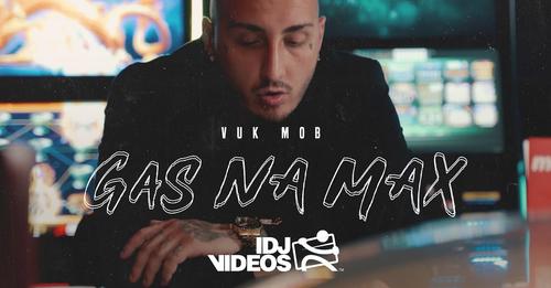 VUK MOB GAS NA MAX OFFICIAL VIDEO