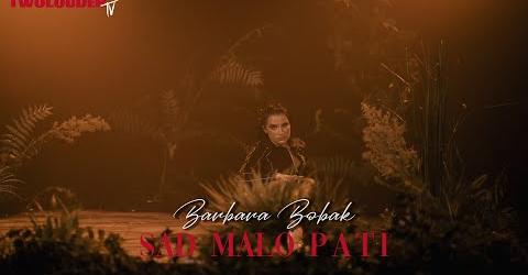 BARBARA BOBAK SAD MALO PATI OFFICIAL VIDEO 2022