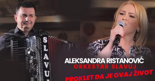 Aleksandra Ristanovic Proklet da je ovaj zivot orkestar Slavuj