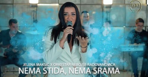 Jelena Maksic feat Ork Nebojse Radovanovica Nema stida nema