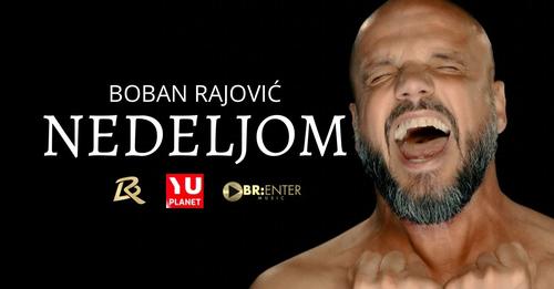 BOBAN RAJOVIC NEDELJOM OFFICIAL VIDEO 2022