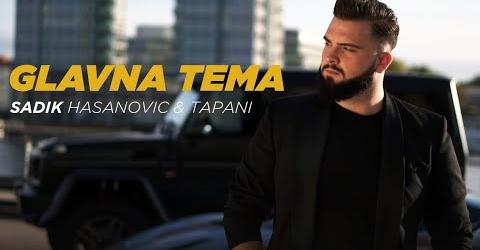 Sadik Hasanovic amp Tapani 2022 Glavna Tema