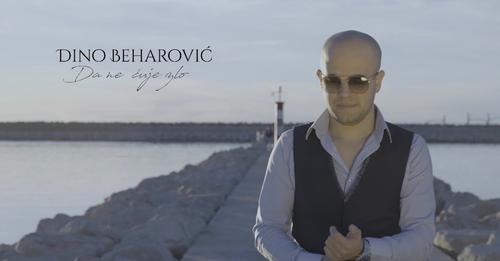 DINO BEHAROVIC DA NE CUJE ZLO OFFICIAL VIDEO