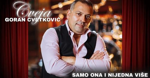 Goran Cvetkovic Cveja Samo ona i nijedna vise Official