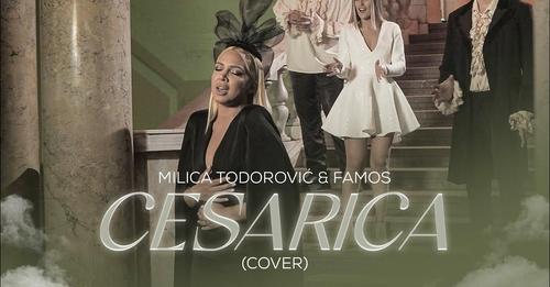 Milica Todorovic amp FAMOS Cesarica OFFICIAL COVER 2022 UNIVERSAL VIDEO