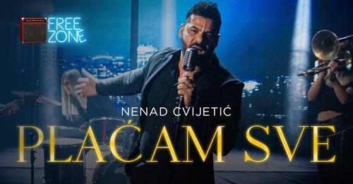 NENAD CVIJETIC PLACAM SVE OFFICIAL VIDEO