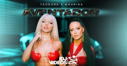 TEODORA X MAHRINA AVENTADOR OFFICIAL VIDEO