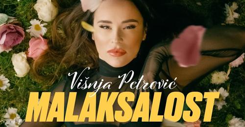 VISNJA PETROVIC MALAKSALOST OFFICIAL VIDEO 2022