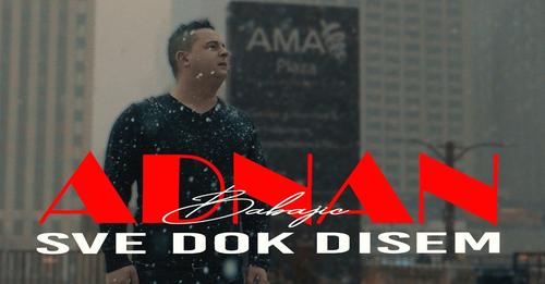 ADNAN BABAJIC SVE DOK DISEM OFFICIAL VIDEO 2023