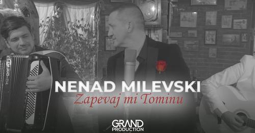 Nenad Milevski ZAPEVAJ MI TOMINU Official Video 2023