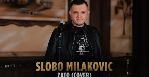 SLOBO MILAKOVIC ZATO COVER