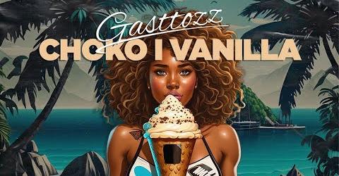 GASTTOZZ CHOKO I VANILLA AUDIO