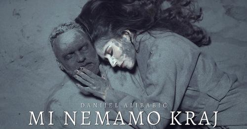 DANIJEL ALIBABIC - MI NEMAMO KRAJ (OFFICIAL VIDEO)