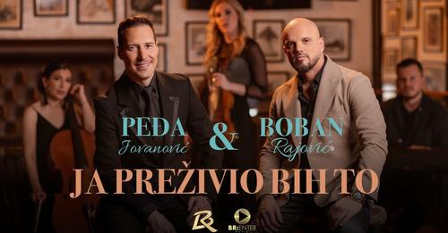 Boban Rajović & Peđa Jovanović - Ja preživio bih to (Cover)