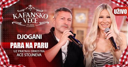 DJOGANI - PARA NA PARU | UZIVO | (ORK. ACE STOJNEVA) | 2023 | KAFANSKO VECE