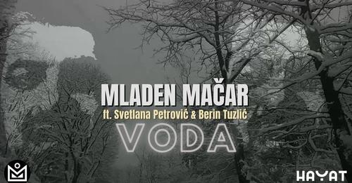 Mladen Mačar ft. Svetlana Petrović & Berin Tuzlić - Voda [Official Music Video] 2023