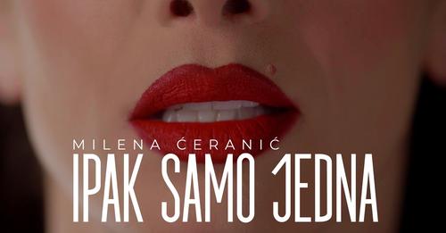 MILENA CERANIC - IPAK SAMO JEDNA (OFFICIAL VIDEO)