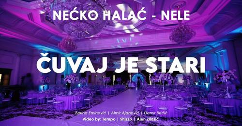 Nećko Halać Nele - Čuvaj je stari (Official Video)