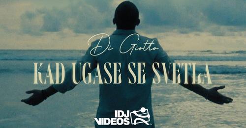 DI GIOTTO - KAD UGASE SE SVETLA (OFFICIAL VIDEO)