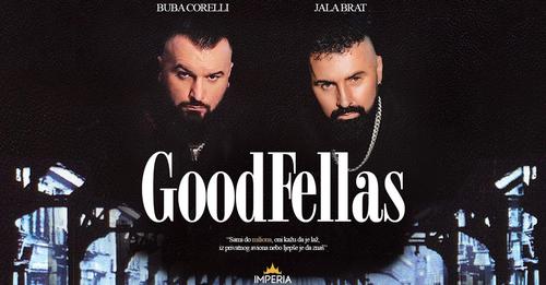 Jala Brat & Buba Corelli - GoodFellas