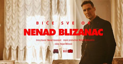 NENAD BLIZANAC - BICE SVE OK (OFFICIAL VIDEO)