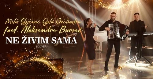 Milos Stojkovic Gold Orchestra feat. Aleksandra Bursac - Ne zivim sama (cover)