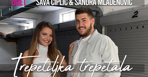 SAVA CIPLIC I SANDRA MLADENOVIĆ - TREPETLJIKA TREPETALA - official cover 2023