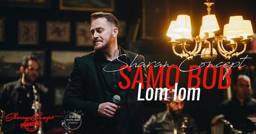 SHARAN CONCEPT SAMO BOB - Lom, lom (Official video 2023)