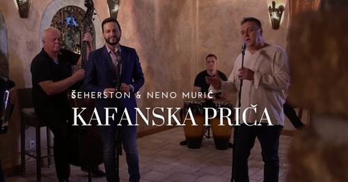 Šeherston & Neno Murić - Kafanska priča (2023)