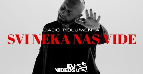 DADO POLUMENTA - SVI NEKA NAS VIDE (OFFICIAL VIDEO)