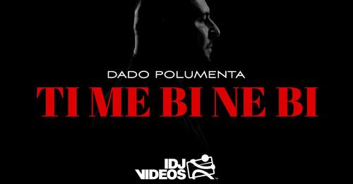 DADO POLUMENTA - TI ME BI NE BI (OFFICIAL VIDEO)