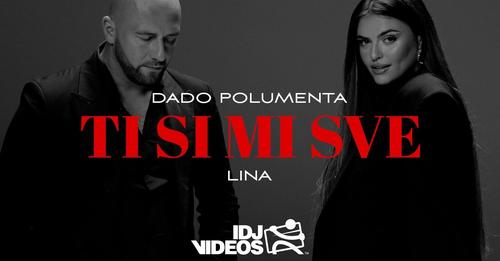 DADO POLUMENTA & LINA - TI SI MI SVE (OFFICIAL VIDEO)