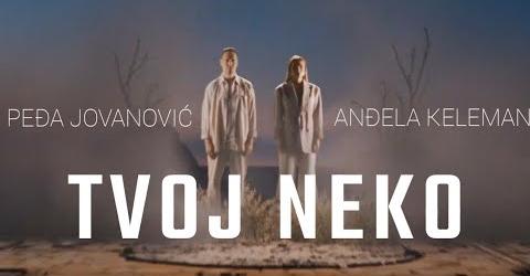 PEDJA JOVANOVIC FEAT. ANDJELA KELEMAN - TVOJ NEKO (OFFICIAL VIDEO 2023)