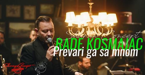 Rade Kosmajac by Sharan Concept - Prevari ga sa mnom (OFFICIAL VIDEO 2023)