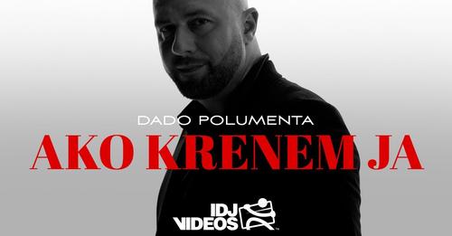 DADO POLUMENTA - AKO KRENEM JA (OFFICIAL VIDEO)