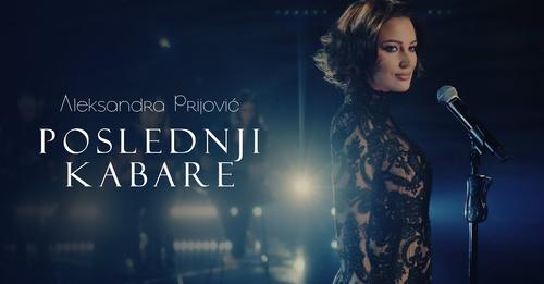 ALEKSANDRA PRIJOVIC - POSLEDNJI KABARE (OFFICIAL VIDEO)