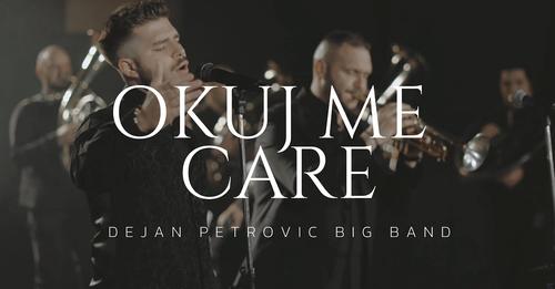 Dejan Petrovic Big Band - Okuj me care (Official Music Video)