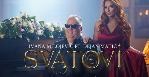 IVANA MILOJEVIC FT. DEJAN MATIC - SVATOVI (OFFICIAL VIDEO)