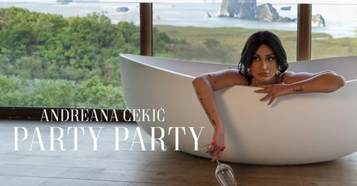 ANDREANA CEKIC - PARTY PARTY (OFFICIAL VIDEO 2024)