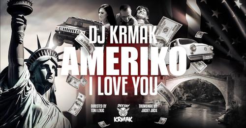 DJ Krmak - Ameriko I Love You (Official video)