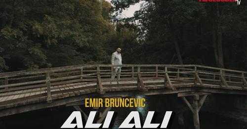 EMIR BRUNCEVIC - ALI, ALI (OFFICIAL VIDEO)