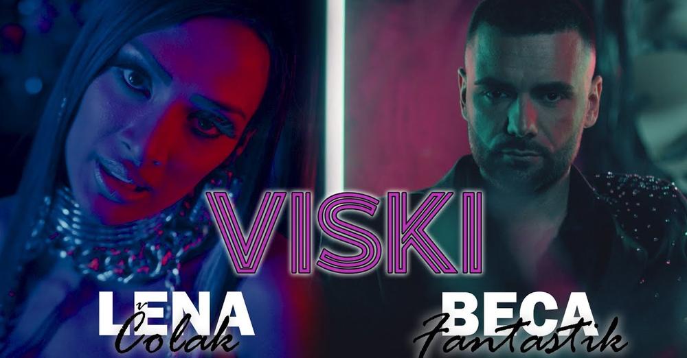 BECA FANTASTIC & LENA COLAK - VISKI (OFFICIAL VIDEO)